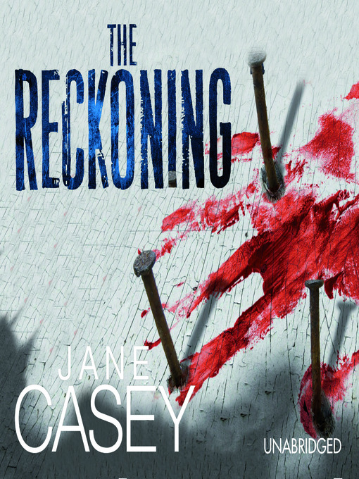 Title details for The Reckoning by Jane Casey - Available